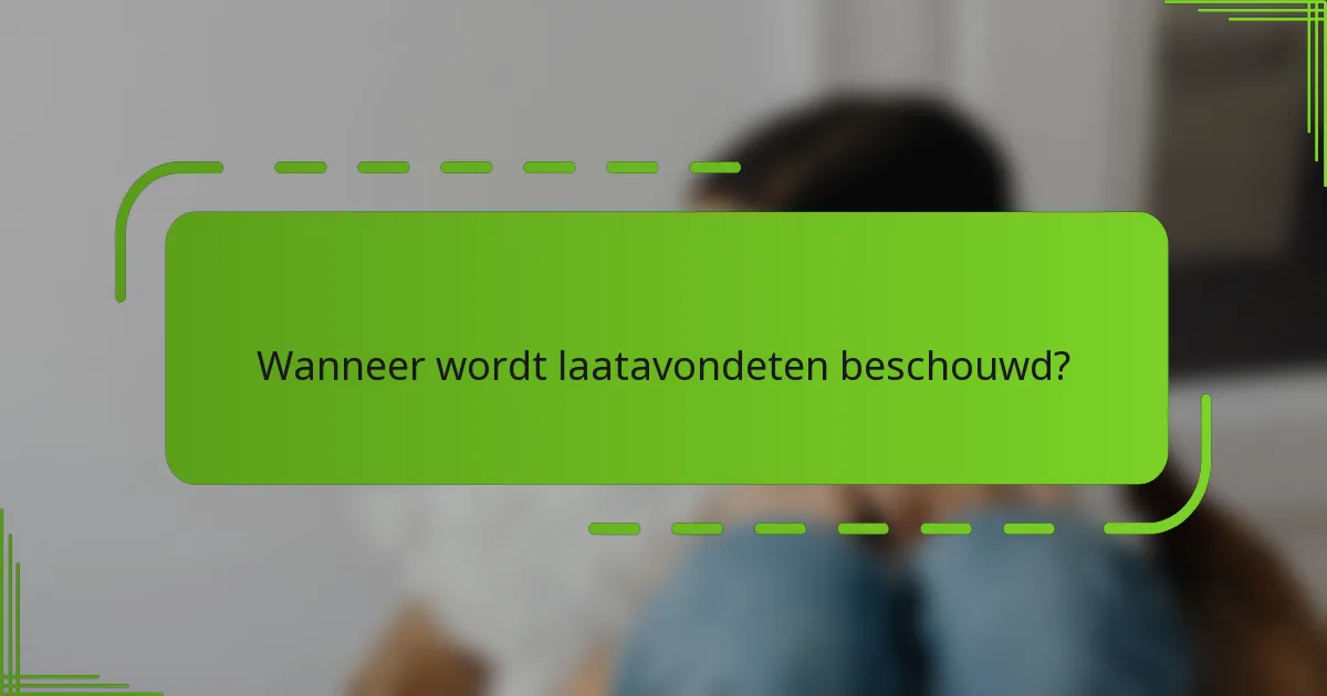 Wanneer wordt laatavondeten beschouwd?